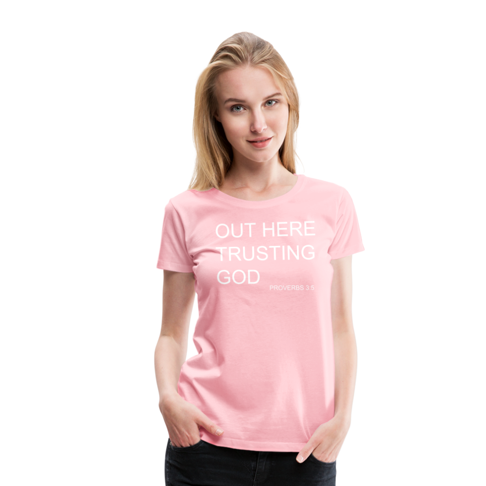 Trusting God Women’s Premium T-Shirt - pink