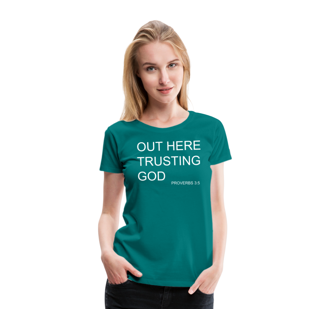 Trusting God Women’s Premium T-Shirt - teal