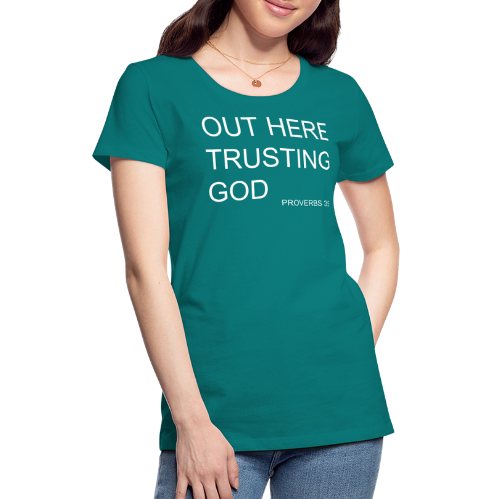 Trusting God Women’s Premium T-Shirt - teal
