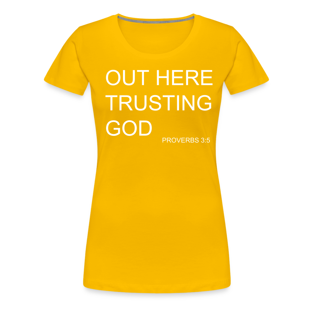 Trusting God Women’s Premium T-Shirt - sun yellow
