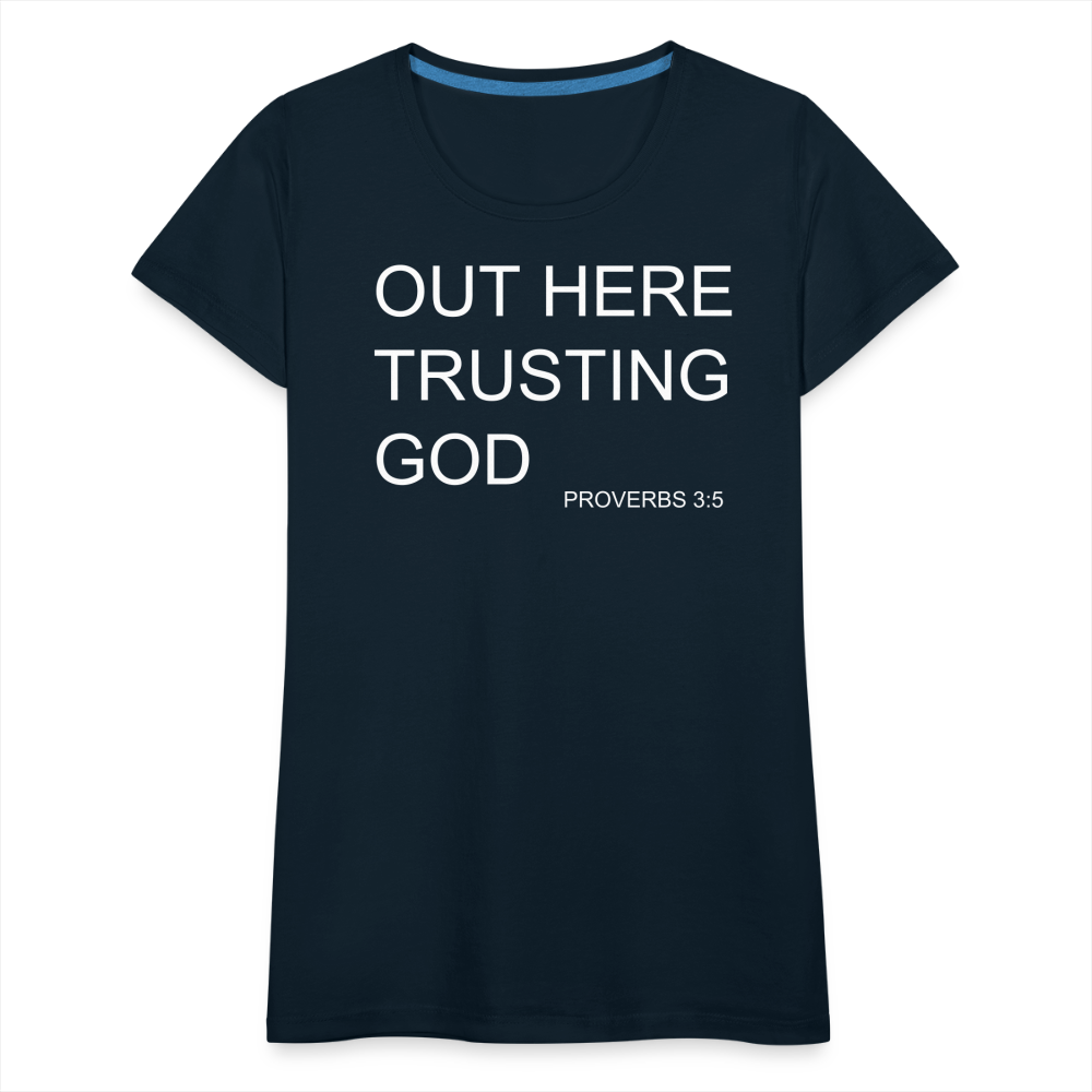 Trusting God Women’s Premium T-Shirt - deep navy