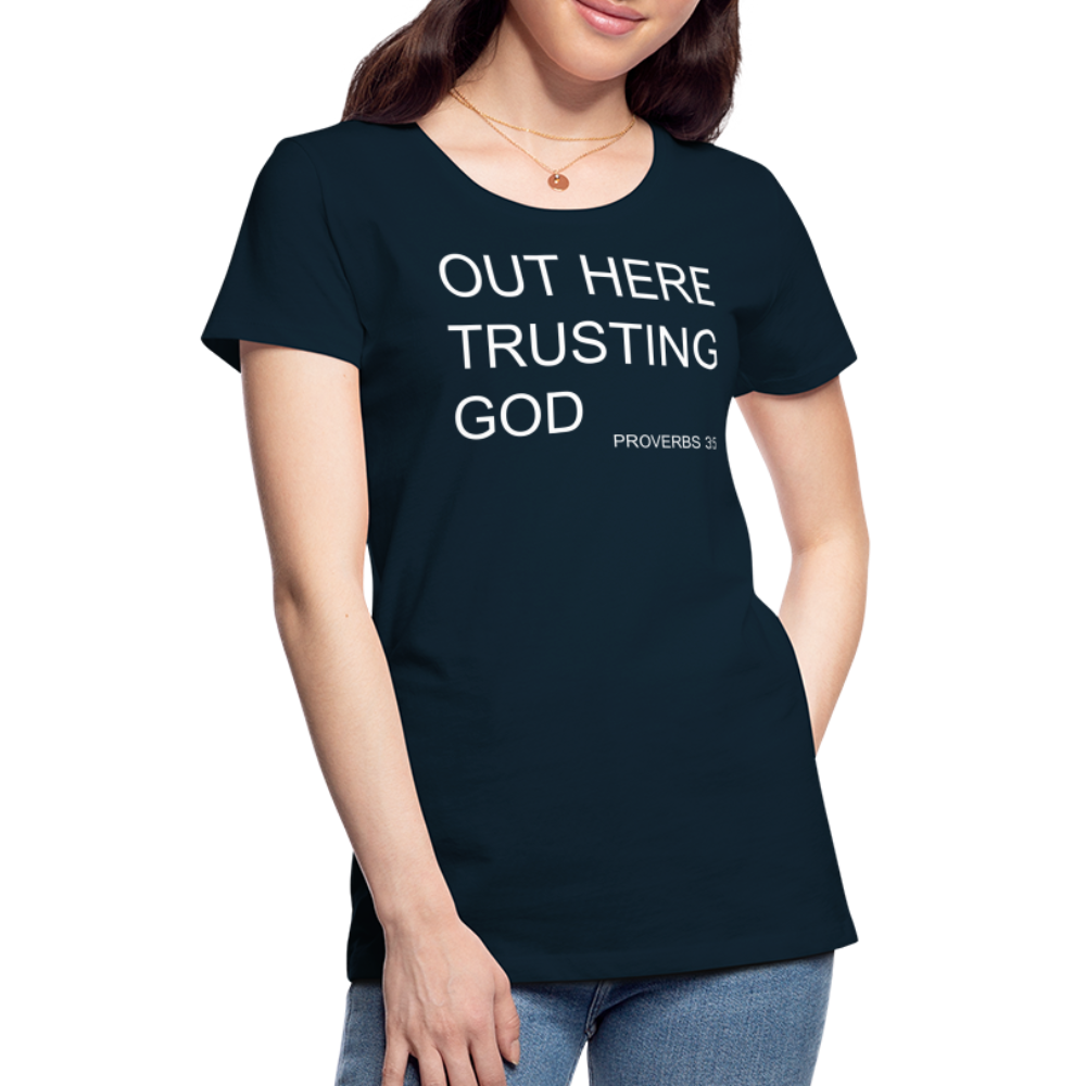Trusting God Women’s Premium T-Shirt - deep navy