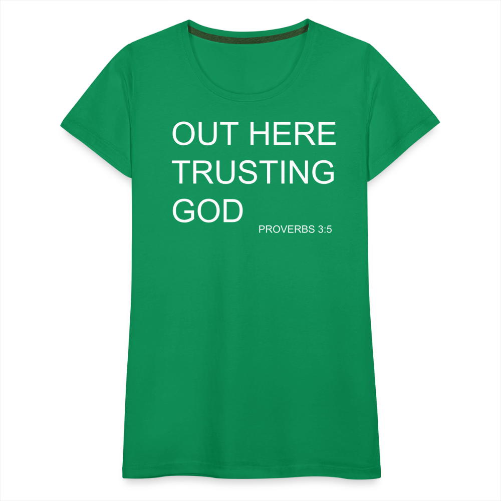 Trusting God Women’s Premium T-Shirt - kelly green