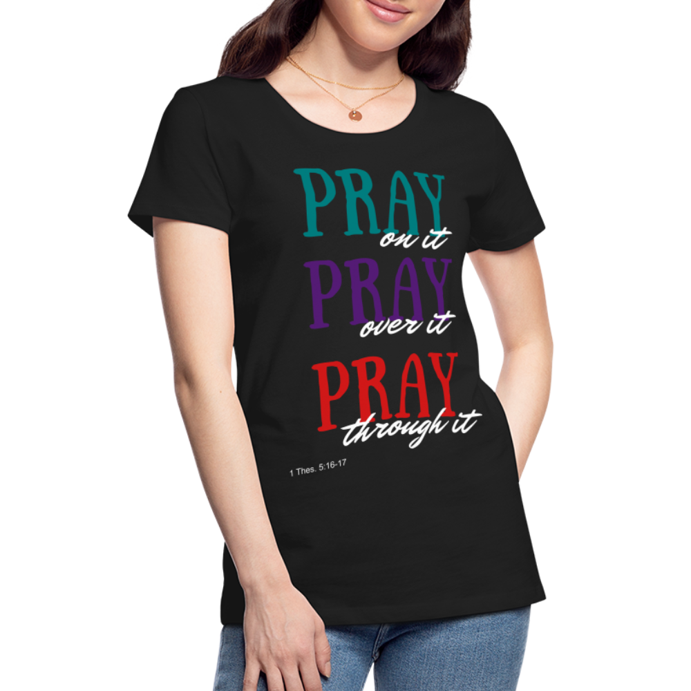 Pray Without Ceasing Women’s Premium T-Shirt - black
