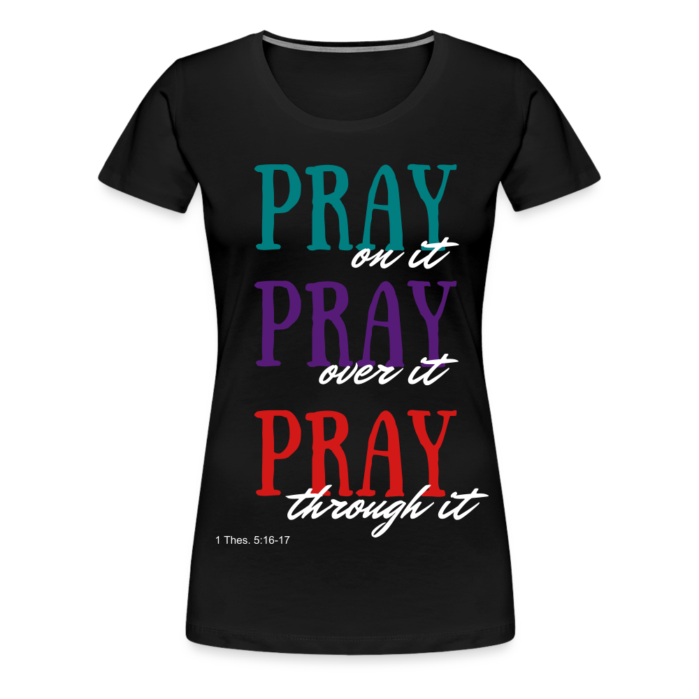 Pray Without Ceasing Women’s Premium T-Shirt - black