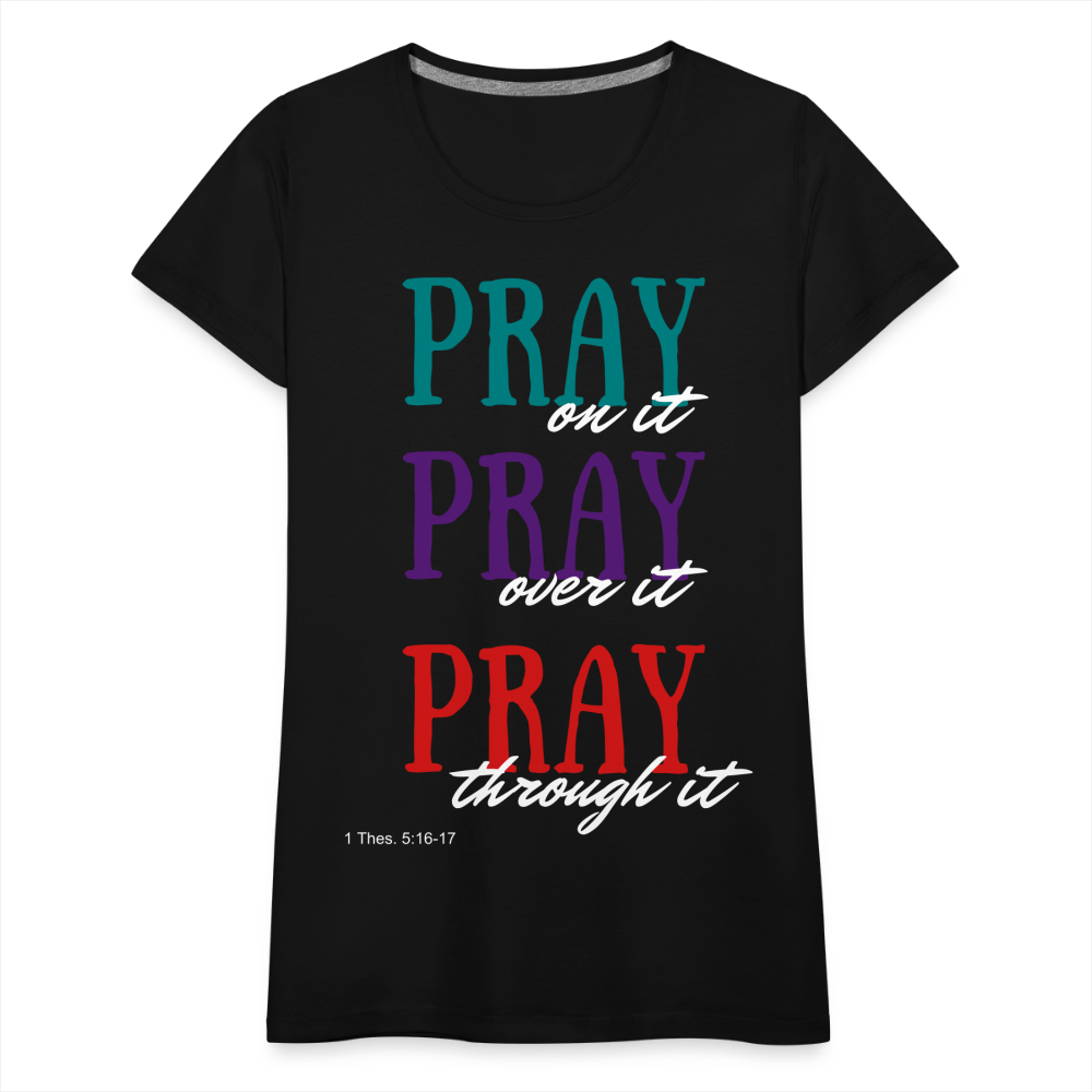Pray Without Ceasing Women’s Premium T-Shirt - black