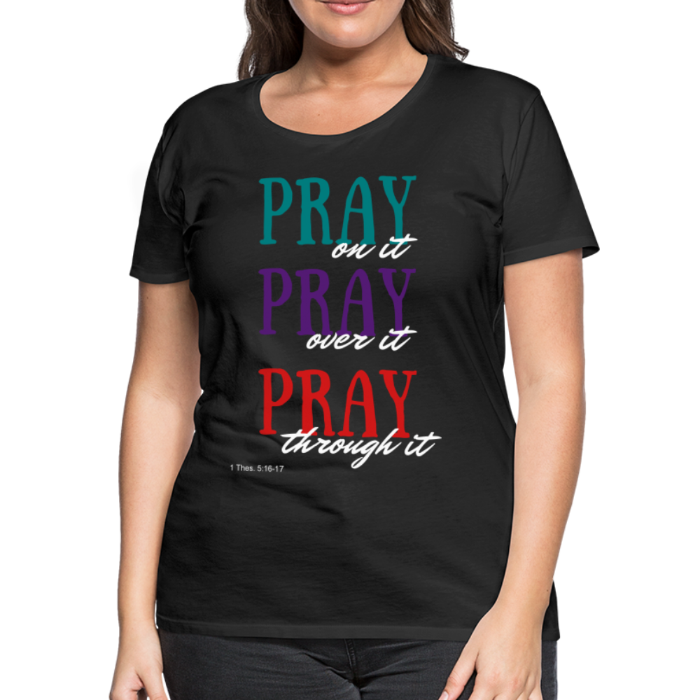 Pray Without Ceasing Women’s Premium T-Shirt - black