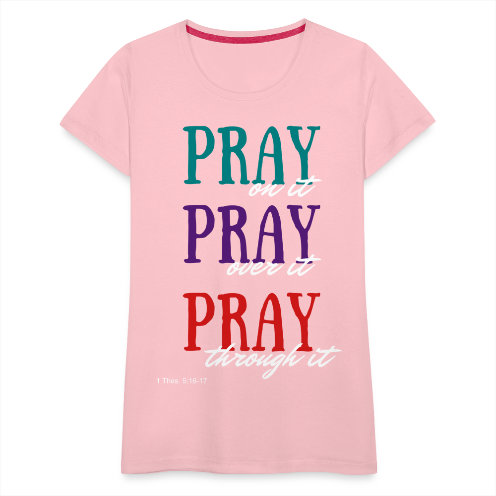 Pray Without Ceasing Women’s Premium T-Shirt - pink