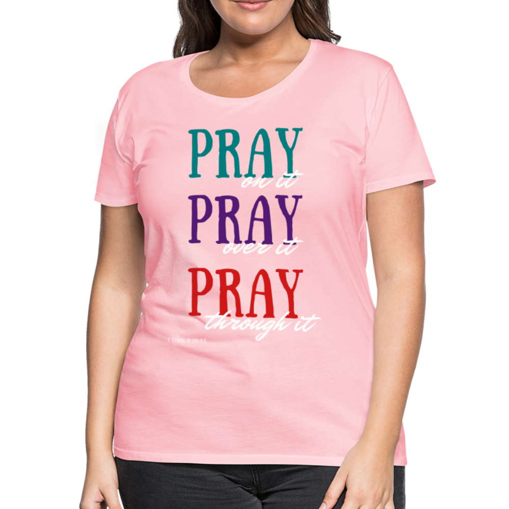 Pray Without Ceasing Women’s Premium T-Shirt - pink