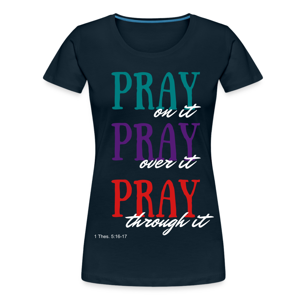 Pray Without Ceasing Women’s Premium T-Shirt - deep navy