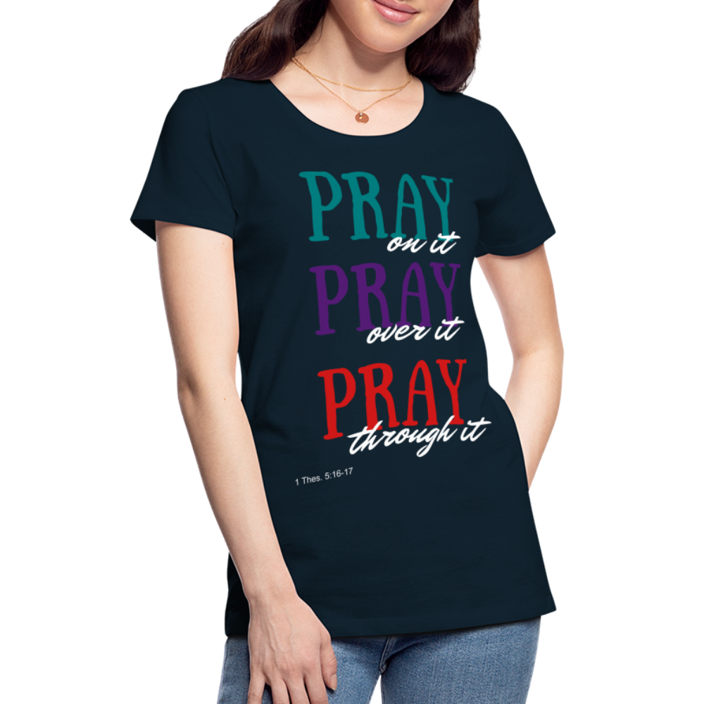 Pray Without Ceasing Women’s Premium T-Shirt - deep navy