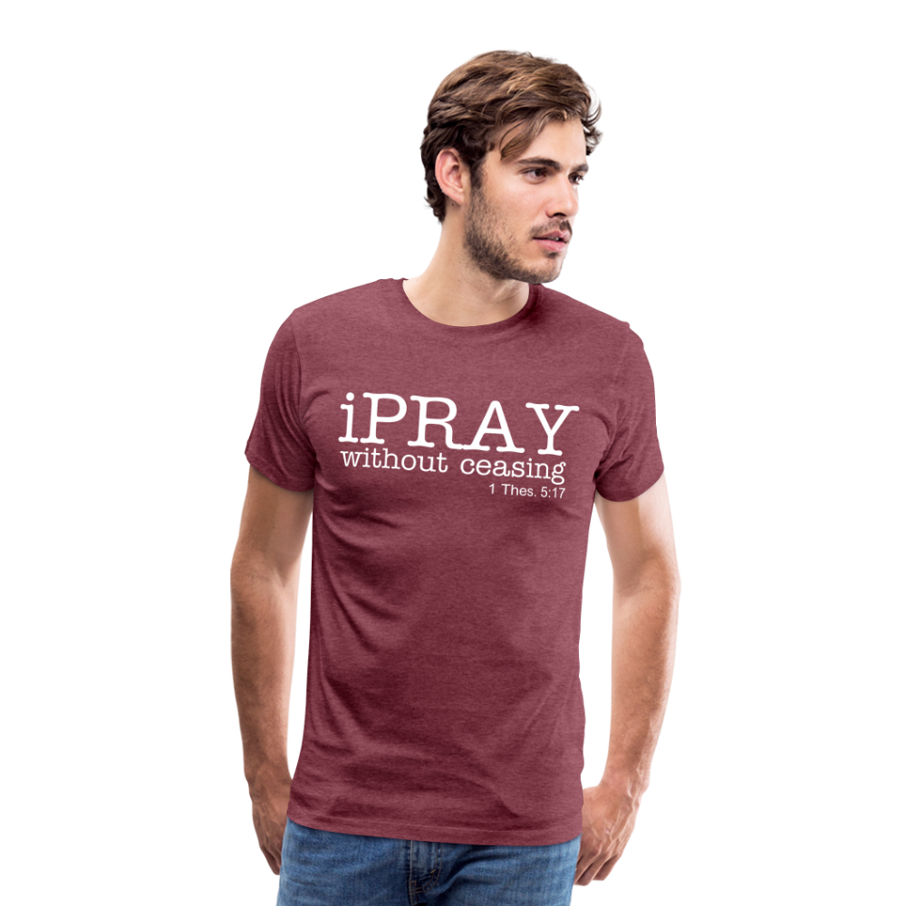 iPray Men's Premium T-Shirt - heather burgundy