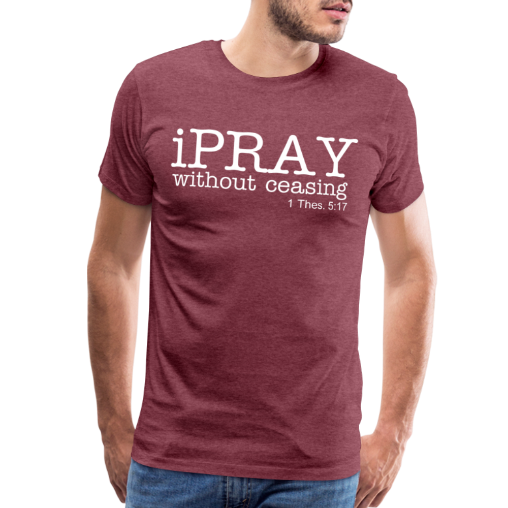 iPray Men's Premium T-Shirt - heather burgundy