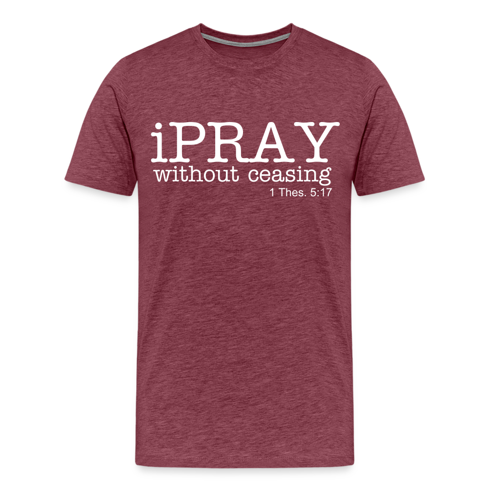 iPray Men's Premium T-Shirt - heather burgundy