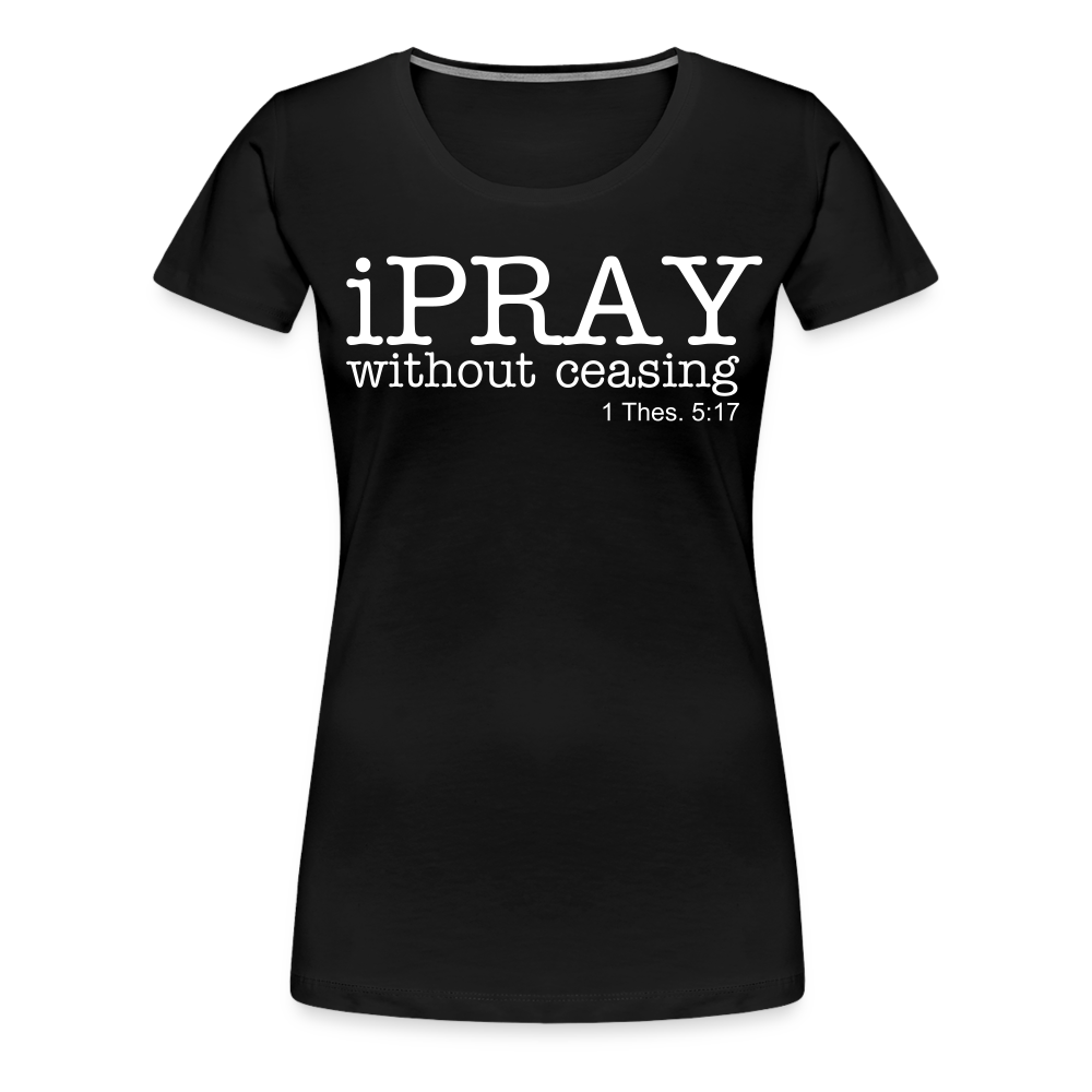 iPray Women’s Premium T-Shirt - black