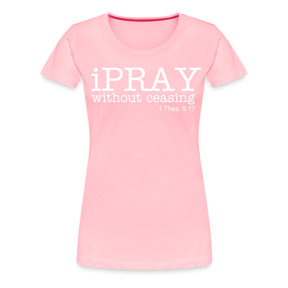 iPray Women’s Premium T-Shirt - pink