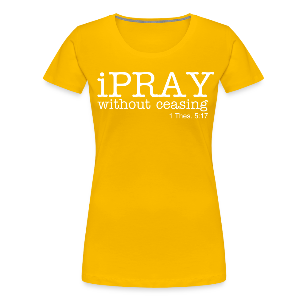 iPray Women’s Premium T-Shirt - sun yellow