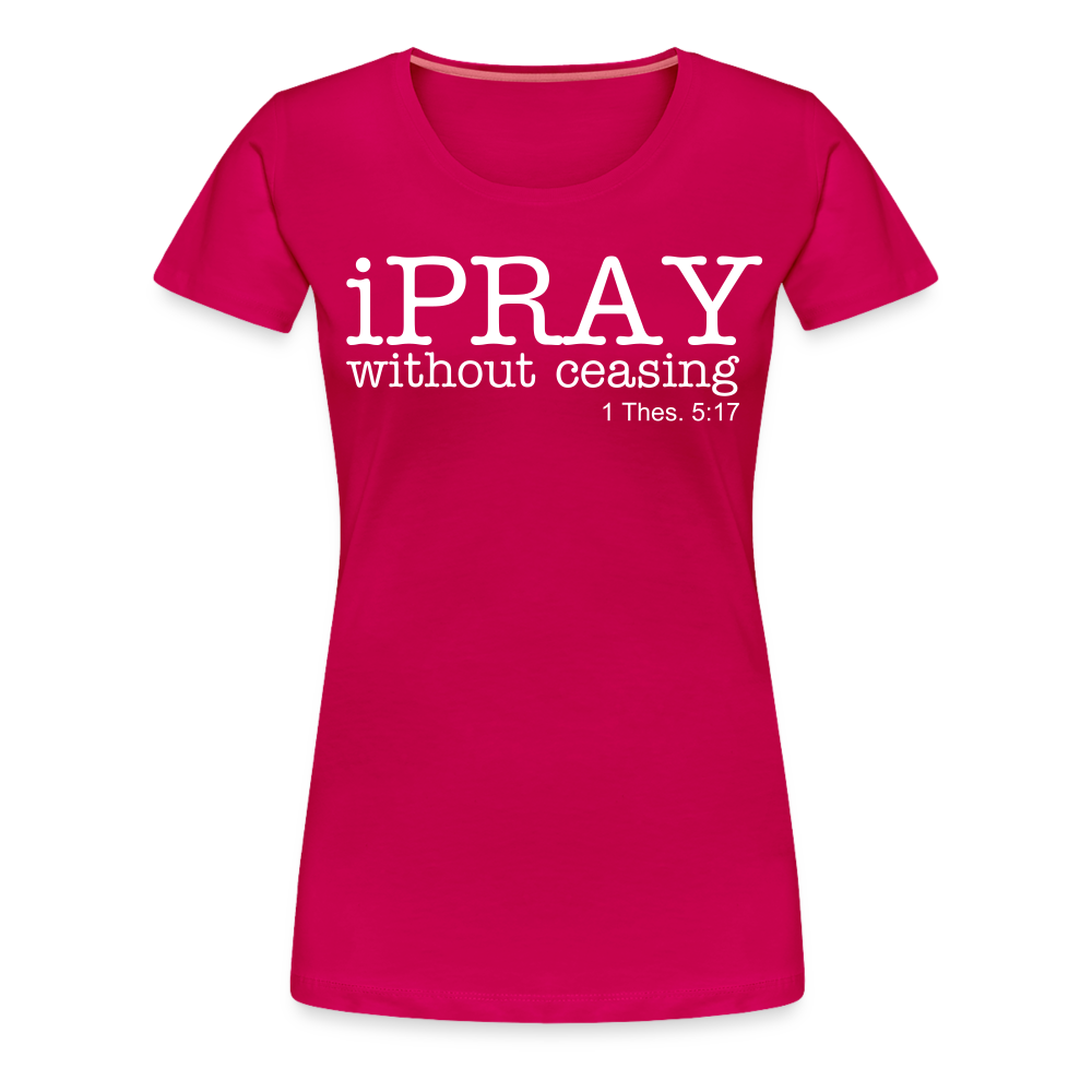 iPray Women’s Premium T-Shirt - dark pink