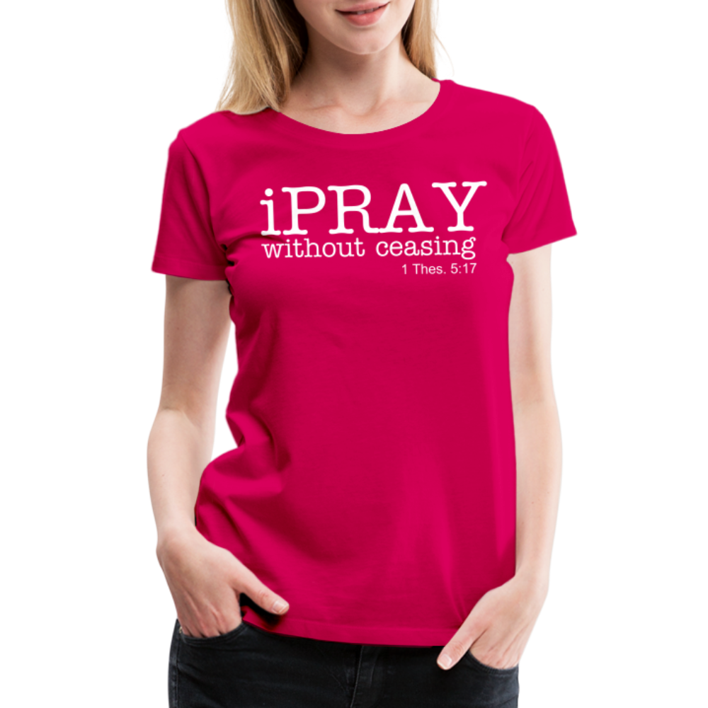 iPray Women’s Premium T-Shirt - dark pink