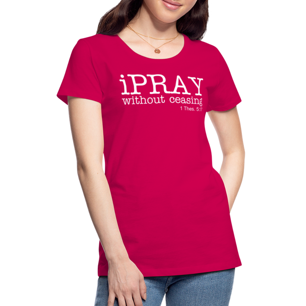 iPray Women’s Premium T-Shirt - dark pink