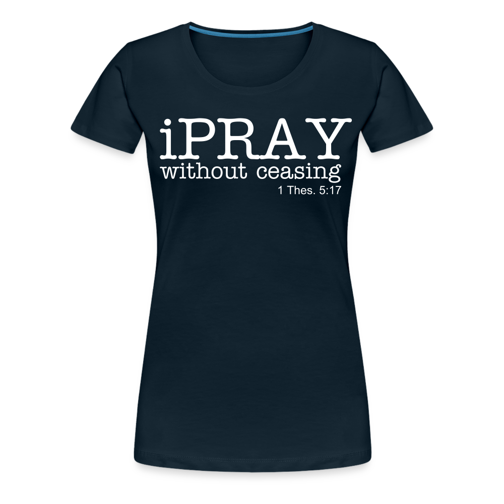 iPray Women’s Premium T-Shirt - deep navy