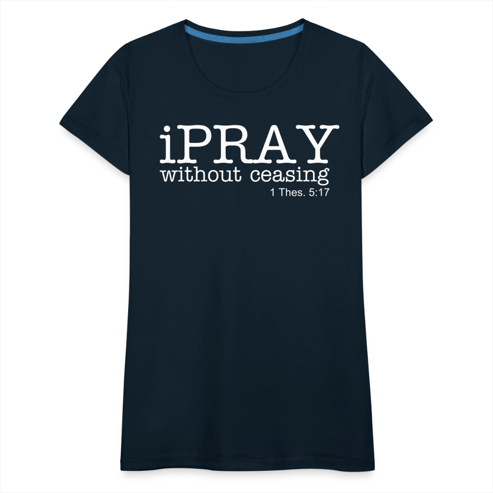 iPray Women’s Premium T-Shirt - deep navy