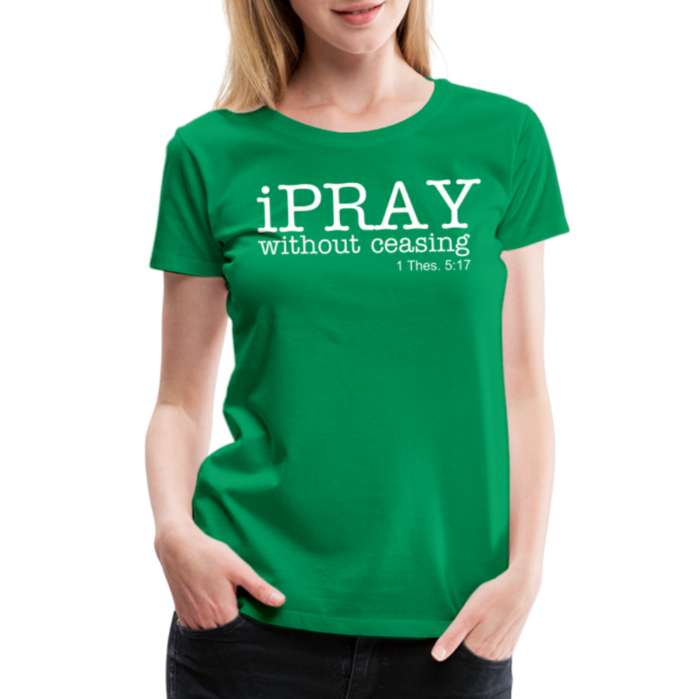 iPray Women’s Premium T-Shirt - kelly green