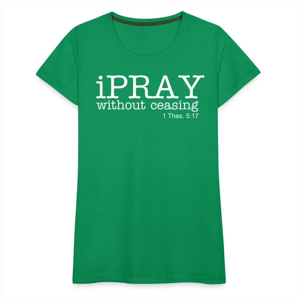 iPray Women’s Premium T-Shirt - kelly green