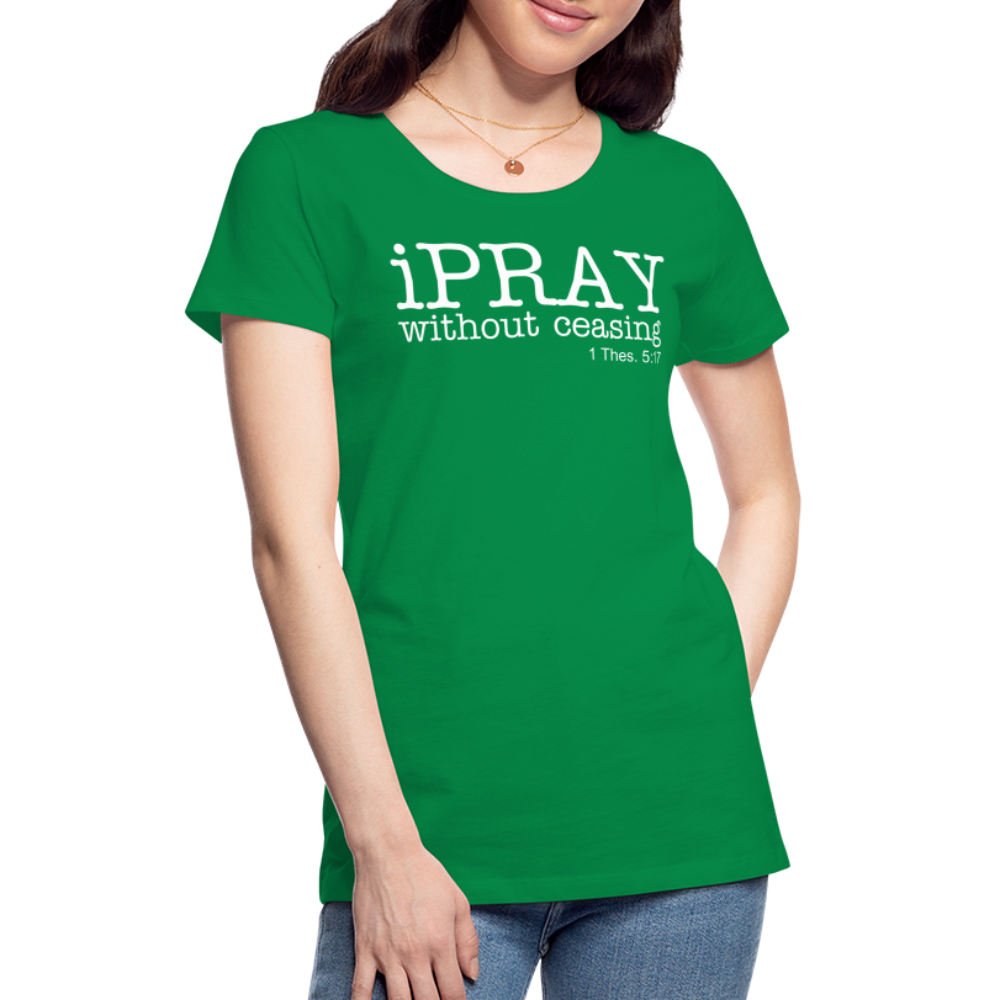 iPray Women’s Premium T-Shirt - kelly green