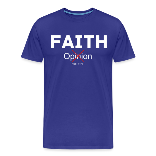 Faith Not Opinion Men's Premium T-Shirt - royal blue