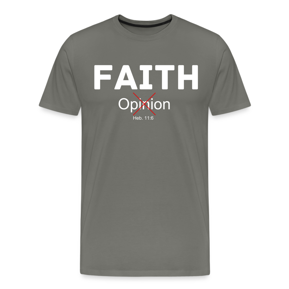 Faith Not Opinion Men's Premium T-Shirt - asphalt gray