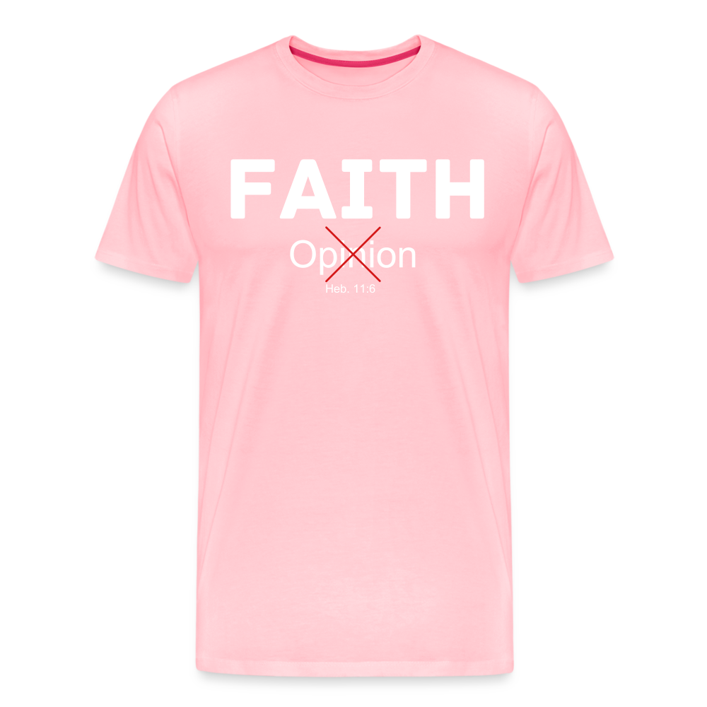 Faith Not Opinion Men's Premium T-Shirt - pink