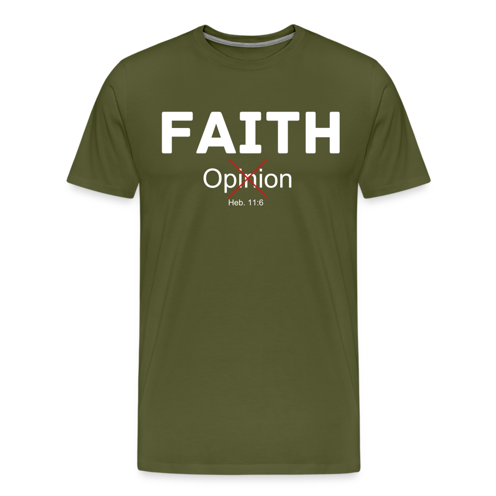 Faith Not Opinion Men's Premium T-Shirt - olive green