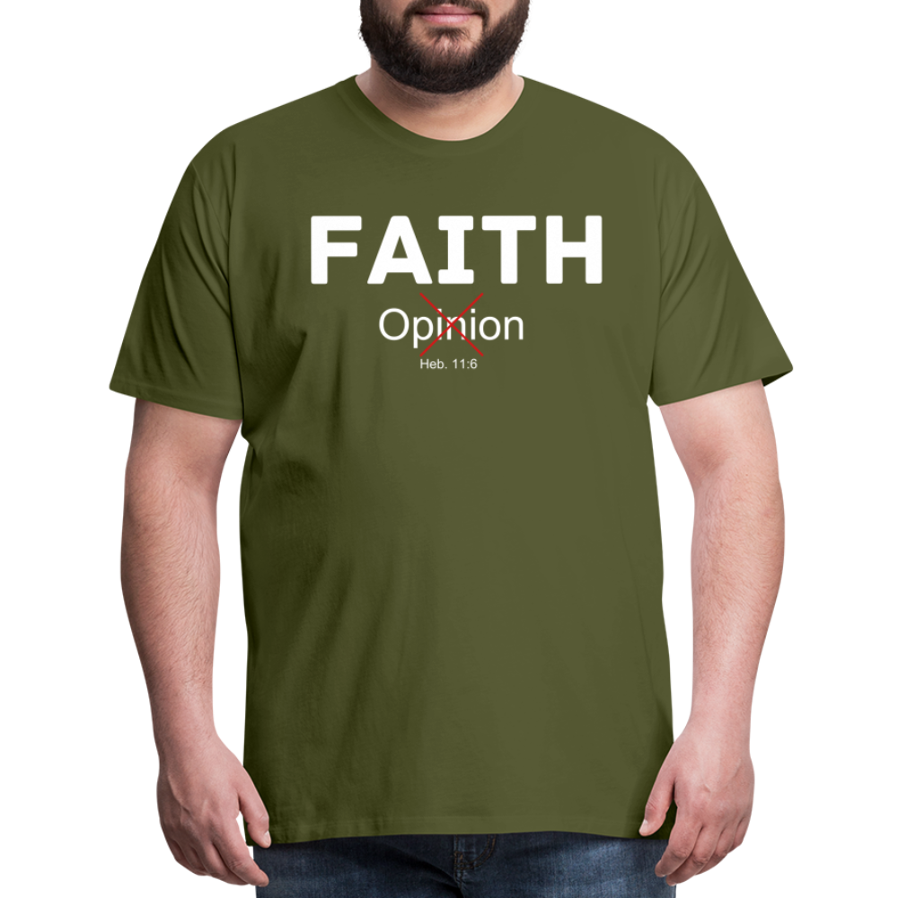 Faith Not Opinion Men's Premium T-Shirt - olive green