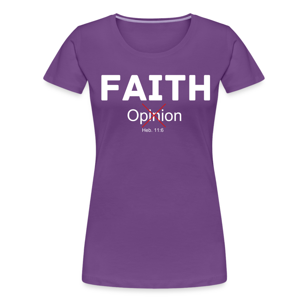 Faith Not Opinion Women’s Premium T-Shirt - purple