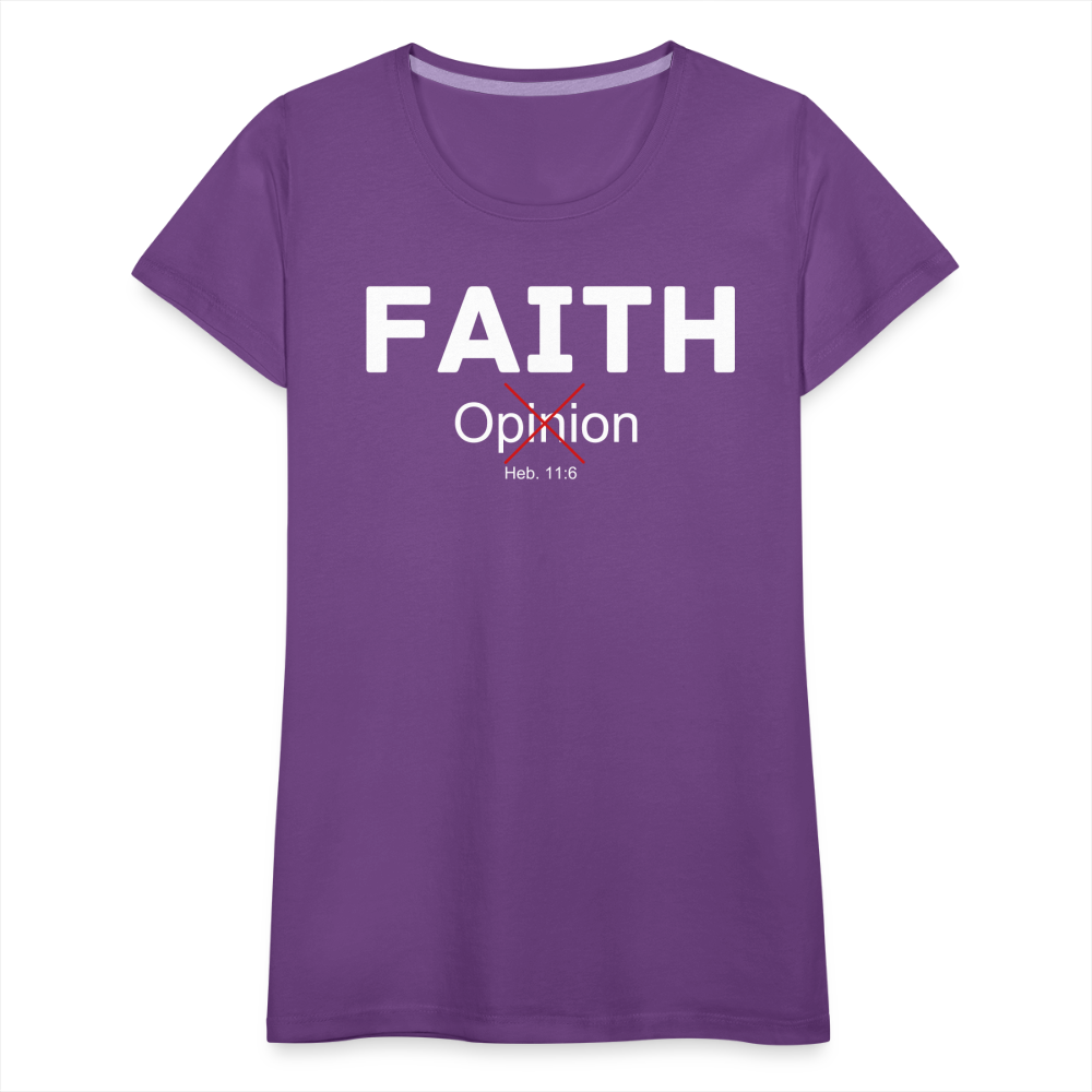 Faith Not Opinion Women’s Premium T-Shirt - purple