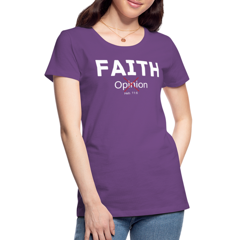 Faith Not Opinion Women’s Premium T-Shirt - purple