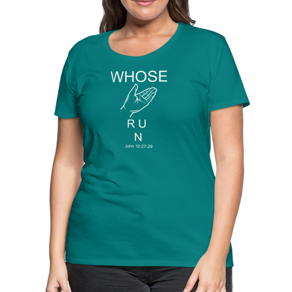 Whose Hand Women’s Premium T-Shirt - teal