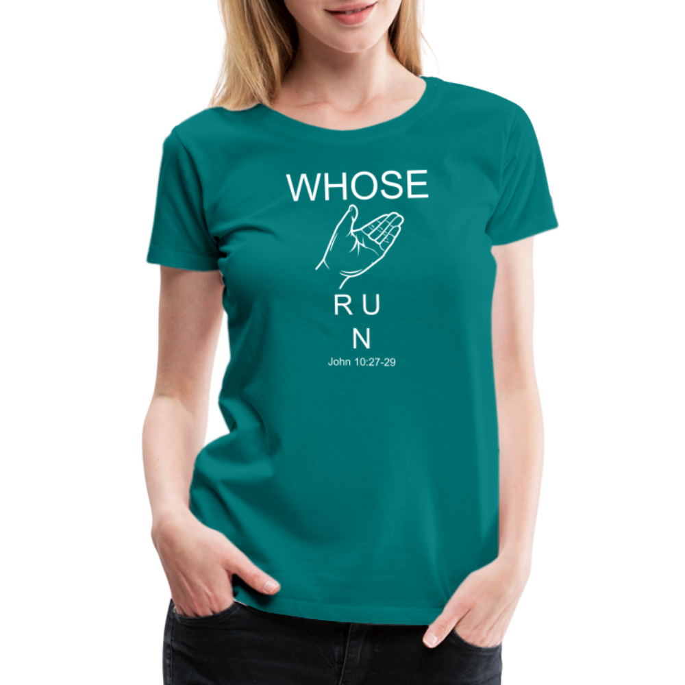 Whose Hand Women’s Premium T-Shirt - teal