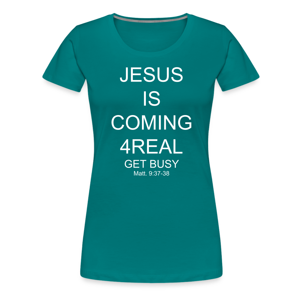 Get Busy Women’s Premium T-Shirt - teal