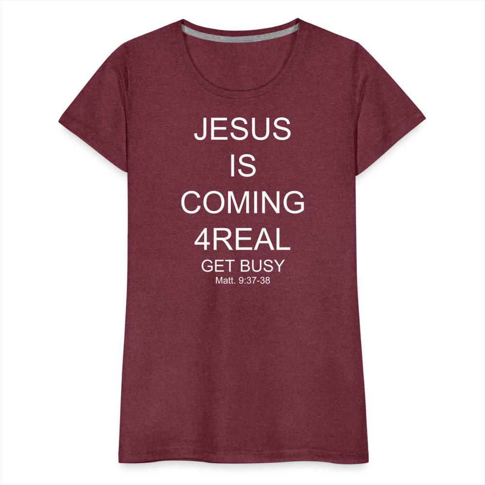 Get Busy Women’s Premium T-Shirt - heather burgundy