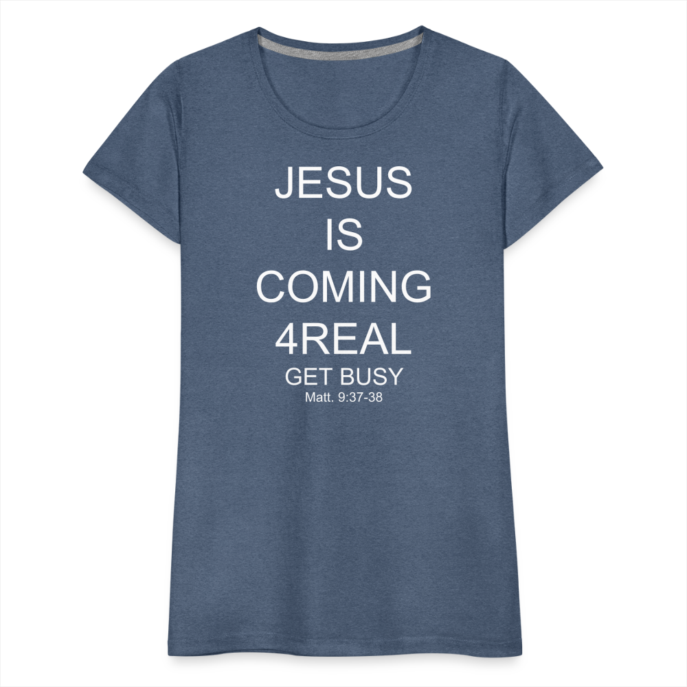 Get Busy Women’s Premium T-Shirt - heather blue