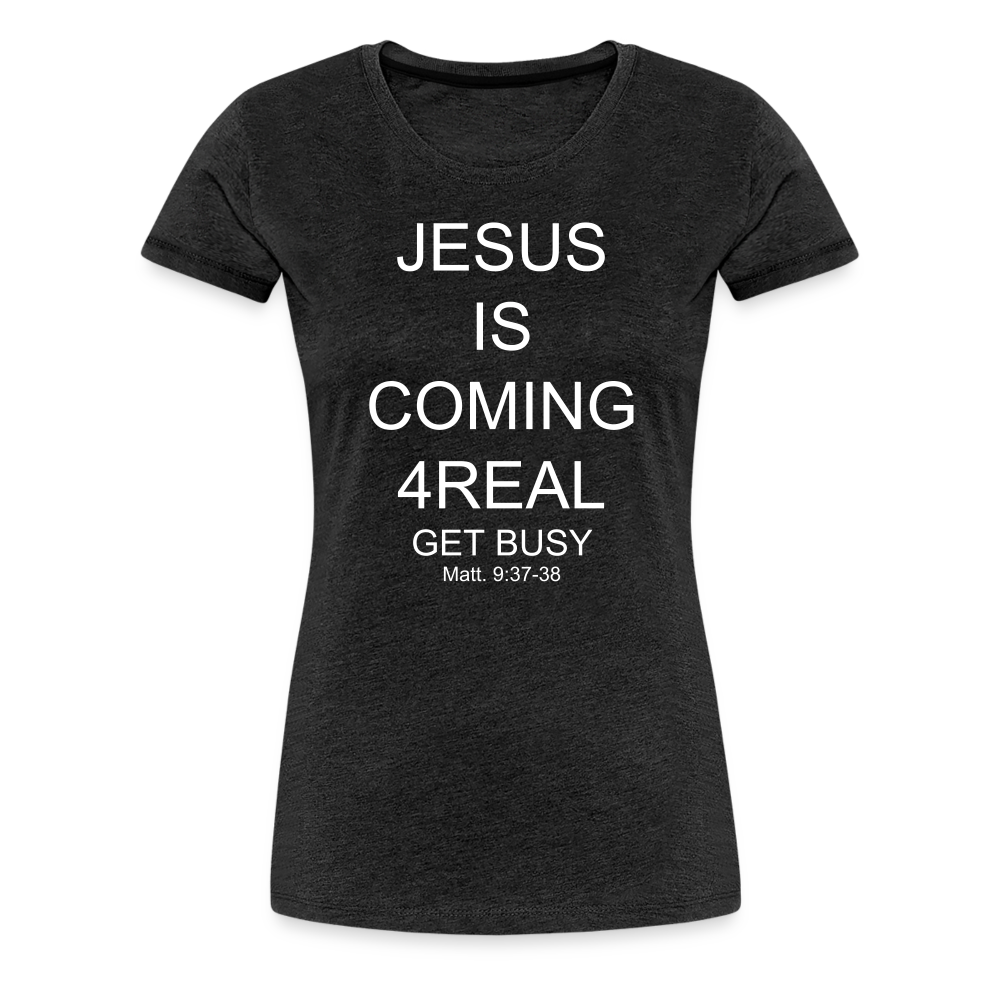 Get Busy Women’s Premium T-Shirt - charcoal grey