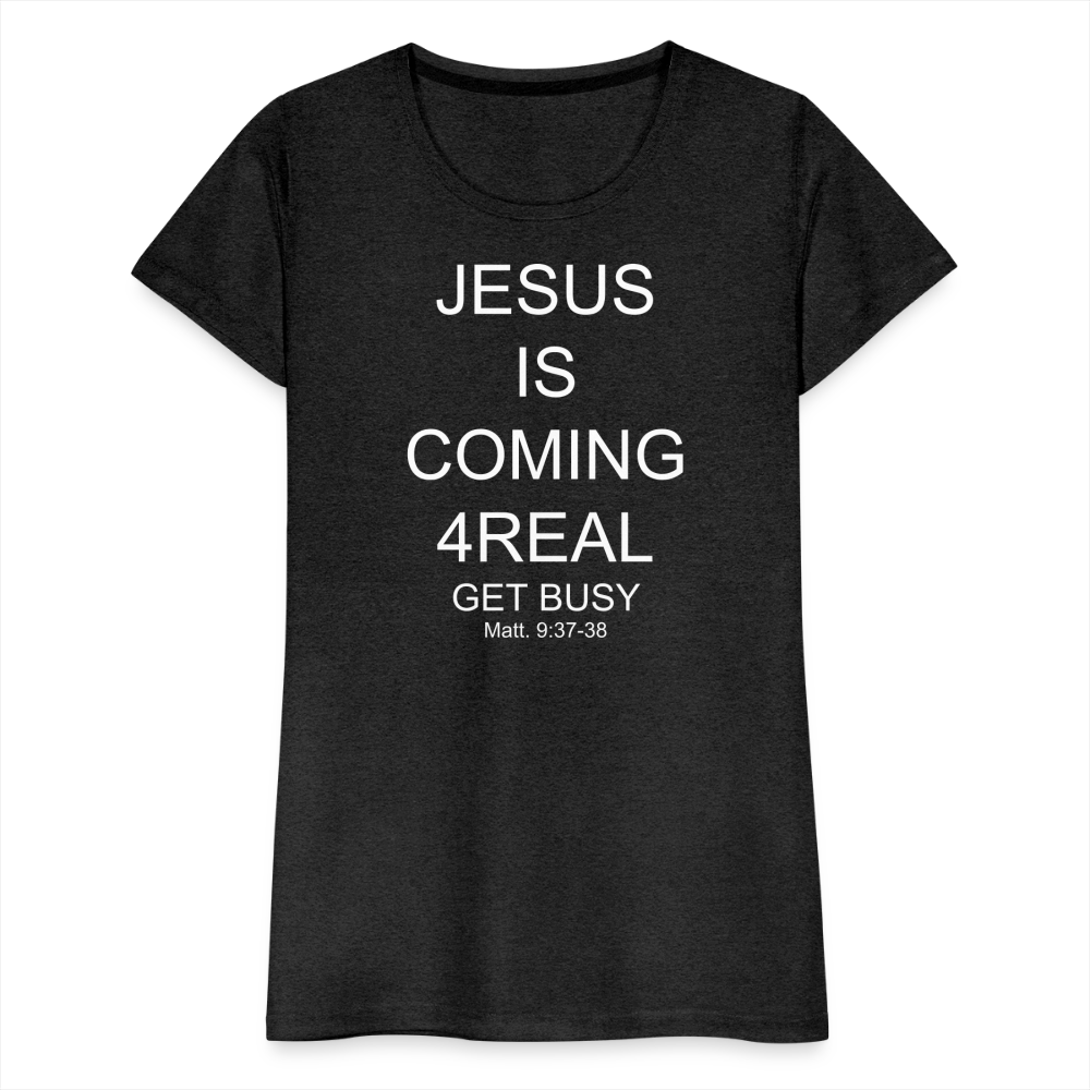 Get Busy Women’s Premium T-Shirt - charcoal grey