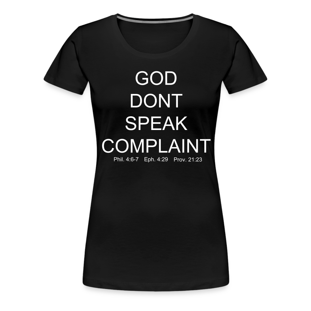 Don't Complain Women’s Premium T-Shirt - black