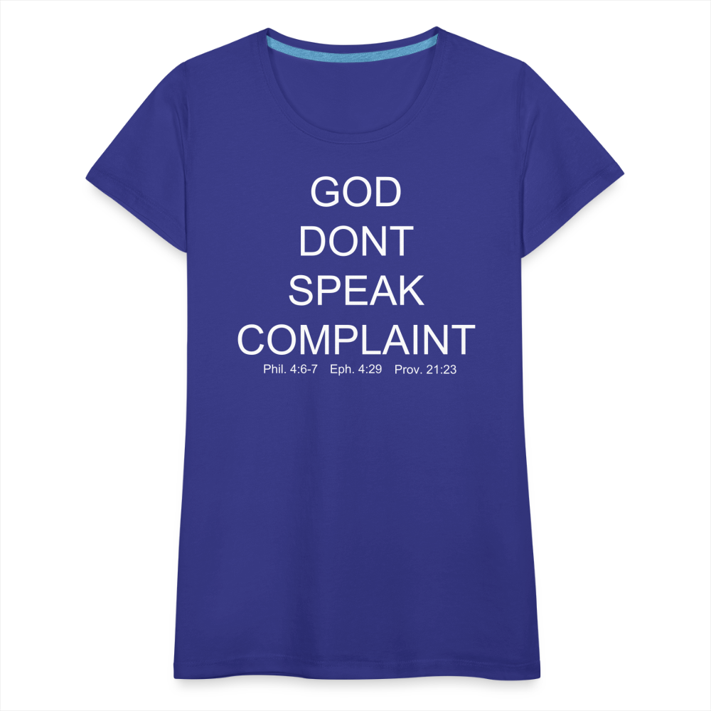 Don't Complain Women’s Premium T-Shirt - royal blue