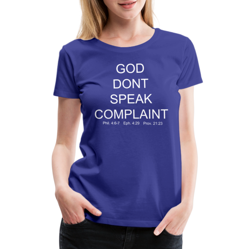 Don't Complain Women’s Premium T-Shirt - royal blue