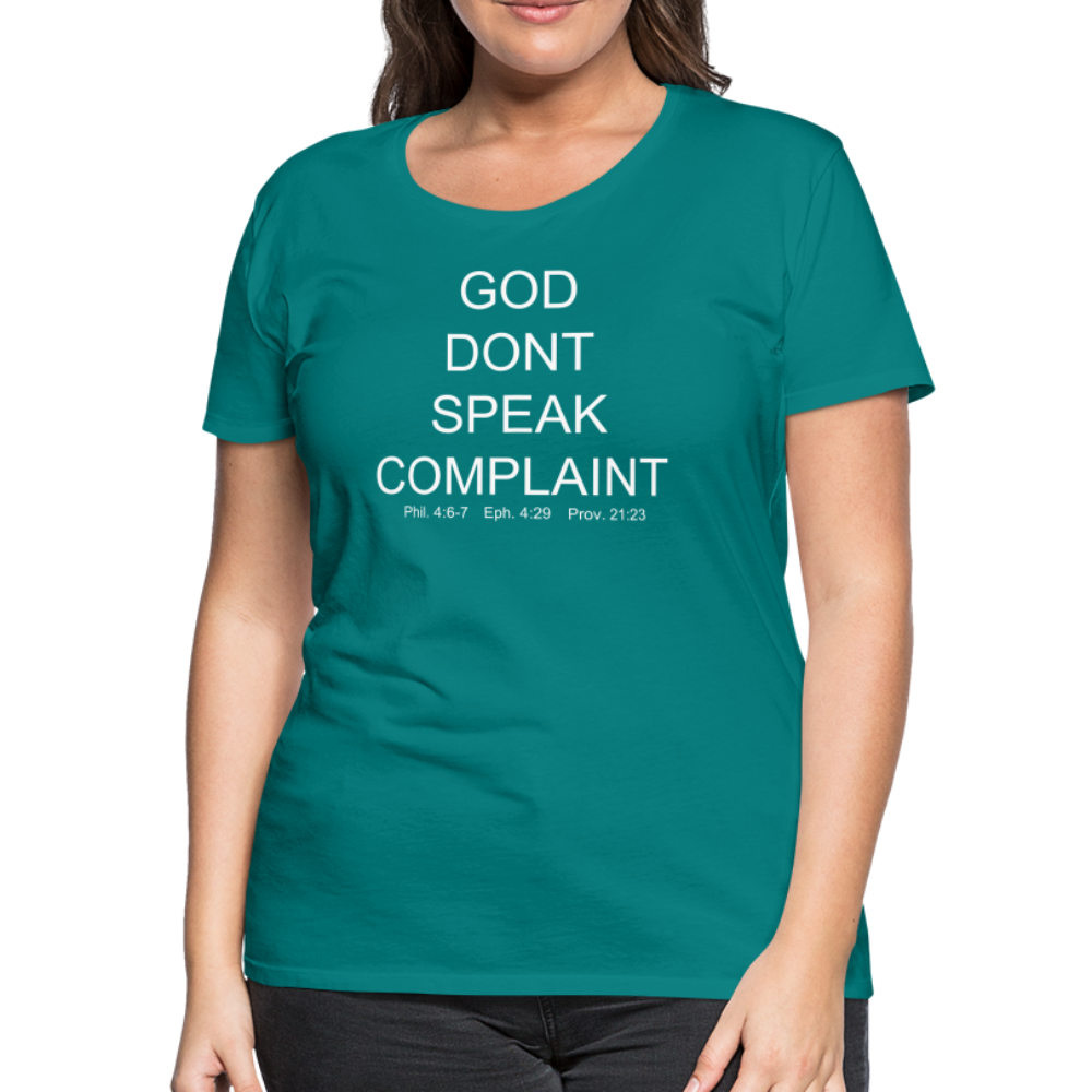 Don't Complain Women’s Premium T-Shirt - teal