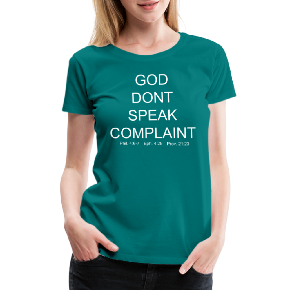 Don't Complain Women’s Premium T-Shirt - teal