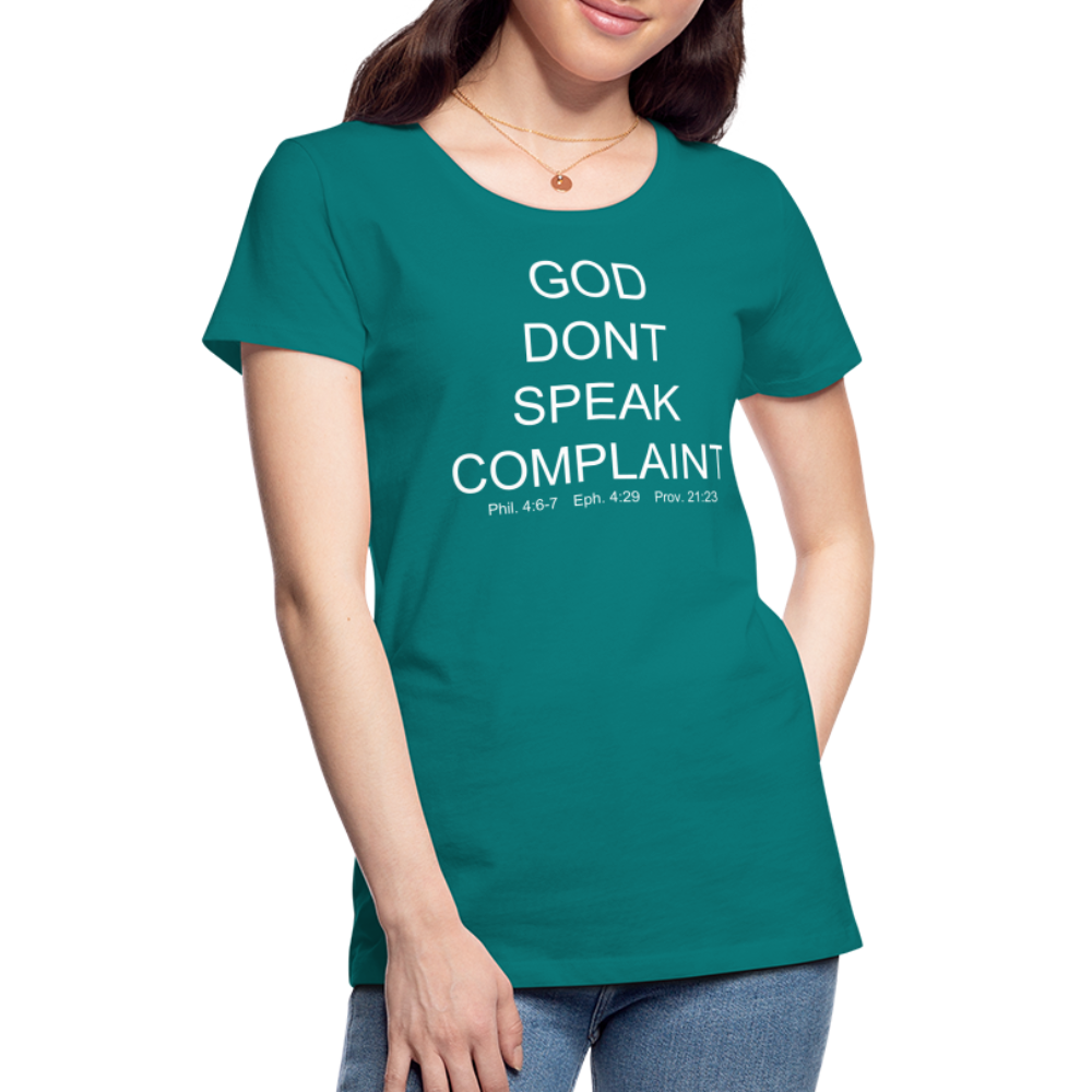 Don't Complain Women’s Premium T-Shirt - teal